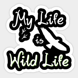 My Life is Wild Life Sticker